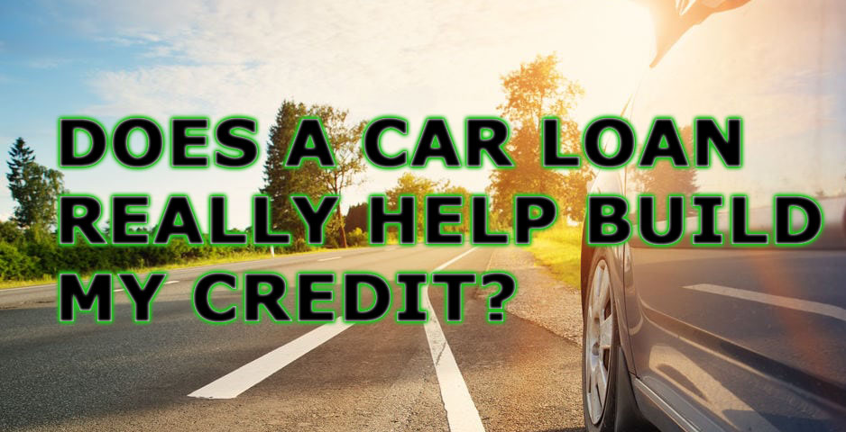 Does a car loan help build credit?